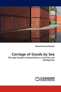 Carriage of Goods by Sea di Ahmad Hussam Kassem edito da LAP Lambert Acad. Publ.