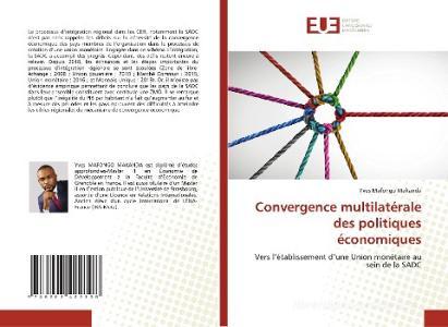 Convergence multilatérale des politiques économiques di Yves Mafongo Makanda edito da Éditions universitaires européennes