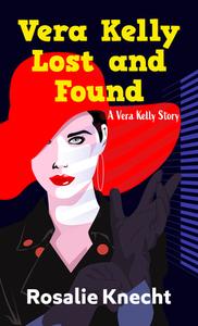 Vera Kelly Lost and Found di Rosalie Knecht edito da THORNDIKE PR