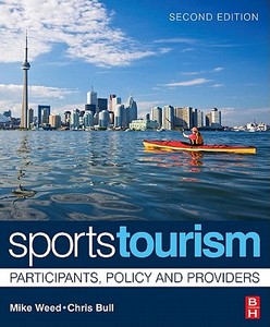 Sports Tourism, 2e di Weed, Bull, Mike Weed edito da Butterworth-Heinemann