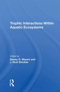 Trophic Interactions Within Aquatic Ecosystems di Dewey G Meyers edito da Taylor & Francis Ltd
