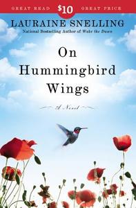 On Hummingbird Wings di Lauraine Snelling edito da FAITHWORDS