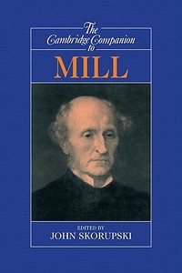 The Cambridge Companion to Mill edito da Cambridge University Press