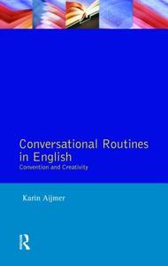 Conversational Routines in English di Karin (University of Gothenburg) Aijmer edito da Taylor & Francis Ltd