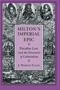 Milton's Imperial Epic di Martin Evans edito da Cornell University Press