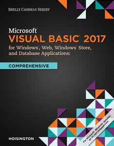 Microsoft Visual Basic 2017 for Windows, Web, and Database Applications: Comprehensive di Corinne Hoisington edito da Cengage Learning, Inc