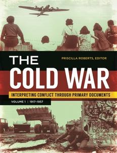 The Cold War [2 Volumes]: Interpreting Conflict Through Primary Documents di Priscilla Roberts edito da ABC CLIO
