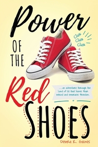 Power of the Red Shoes di Debra K. Gaines edito da XULON PR