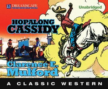 Hopalong Cassidy di Clarence E. Mulford edito da Dreamscape Media