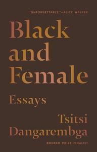 Black and Female: Essays di Tsitsi Dangarembga edito da GRAY WOLF PR