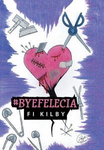 #Byefelecia di Kilby Fi Kilby edito da 1st Book Library