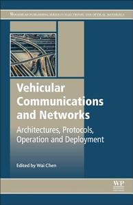 Vehicular Communications and Networks: Architectures, Protocols, Operation, and Deployment edito da WOODHEAD PUB