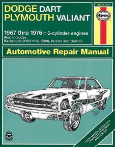 Dodge Dart & Plymouth Valiant covering Dodge Dart, Demon, Plymouth Valiant, Duster with 6 cylinder engines (1967-1976) & di John Haynes edito da Haynes