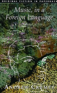 Music, in a Foreign Language di Andrew Crumey edito da DEDALUS LTD