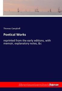Poetical Works di Thomas Campbell edito da hansebooks