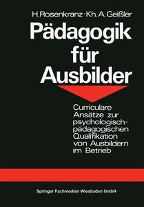 Pädagogik für Ausbilder di Karlheinz A. Geißler, Hans Rosenkranz edito da Gabler Verlag