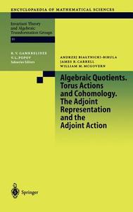 Algebraic Quotients. Torus Actions and Cohomology. The Adjoint Representation and the Adjoint Action di A. Bialynicki-Birula, J. Carrell, W. M. McGovern edito da Springer Berlin Heidelberg