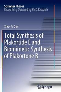 Total Synthesis of Plakortide E and Biomimetic Synthesis of Plakortone B di Xiao-Yu Sun edito da Springer Berlin Heidelberg