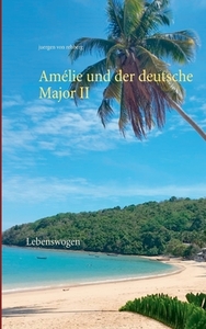 Amélie und der deutsche Major II di Juergen von Rehberg edito da Books on Demand