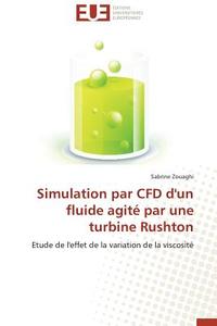 Simulation par CFD d'un fluide agité par une turbine Rushton di Sabrine Zouaghi edito da Editions universitaires europeennes EUE