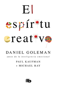El Espíritu Creativo / The Creative Spirit di Daniel Goleman, Paul Kaufman, Michael Ray edito da EDICIONES B