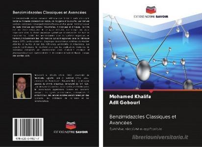 Benzimidazoles Classiques et Avancées di Mohamed Khalifa, Adil Gobouri edito da AV Akademikerverlag