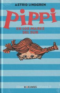 Pippi en los mares del sur di Astrid Lindgren edito da Editorial Kókinos