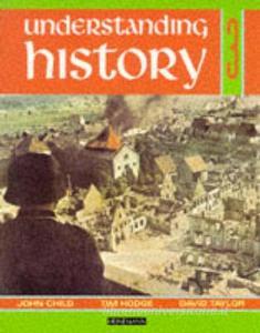 Understanding History Book 3 (Britain and the Great War, Era of the 2nd World War) di John Child, David Taylor, Tim Hodge edito da Pearson Education Limited