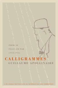 Calligrammes di Guillaume Apollinaire edito da University of California Press