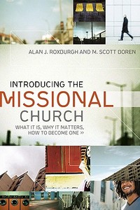 Introducing the Missional Church di Alan J. Roxburgh, M. Scott Boren edito da Baker Publishing Group