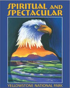 Spiritual and Spectacular: Yellowstone National Park di William F. Dittler edito da WW WEST INC