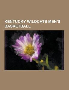 Kentucky Wildcats Men\'s Basketball di Source Wikipedia edito da University-press.org