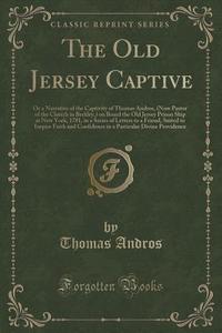 The Old Jersey Captive di Thomas Andros edito da Forgotten Books