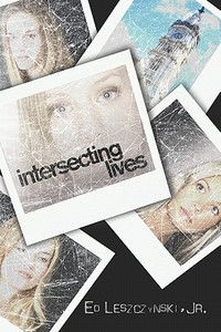 Intersecting Lives di #Leszczynski Jr.,  Ed edito da Publishamerica