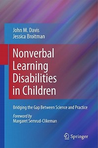 Nonverbal Learning Disabilities in Children di John M. Davis, Jessica Broitman edito da Springer-Verlag New York Inc.