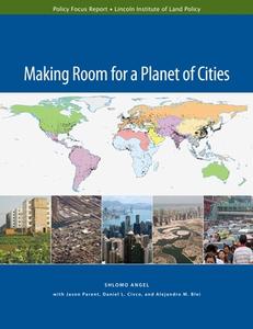 Making Room for a Planet of Cities di Shlomo Angel, Jason Parent, Daniel L. Civco edito da LINCOLN UK