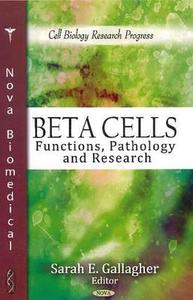 Beta Cells di Sarah E. Gallagher edito da Nova Science Publishers Inc