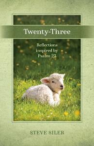 Twenty-Three di Steve Siler edito da Credo House Publishers