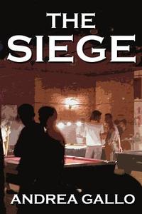The Siege di Andrea Gallo edito da America Star Books