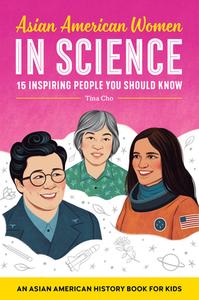Asian American Women in Science: An Asian American History Book for Kids di Tina Cho edito da ROCKRIDGE PR