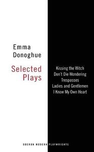 Emma Donoghue di Emma Donoghue edito da Oberon Books Ltd