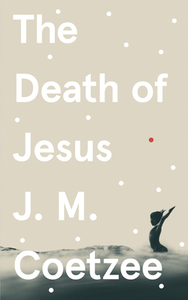 The Death of Jesus di J. M. Coetzee edito da Random House UK Ltd