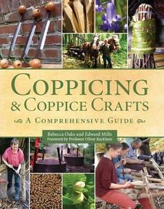 Coppicing and Coppice Crafts di Rebecca Oaks, Edward Mills edito da The Crowood Press Ltd