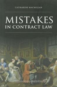 Mistakes in Contract Law di Catharine MacMillan edito da HART PUB