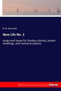 New Life No. 2 di R. M. Mcintosh edito da hansebooks