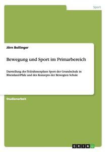 Bewegung und Sport im Primarbereich di Jörn Bollinger edito da GRIN Publishing