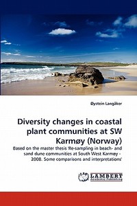 Diversity changes in coastal plant communities at SW Karmøy (Norway) di Øystein Langåker edito da LAP Lambert Acad. Publ.