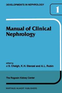 Manual of Clinical Nephrology of the Rogosin Kidney Center edito da Springer Netherlands