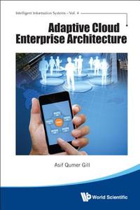 Adaptive Cloud Enterprise Architecture di Gill Asif Qumar edito da World Scientific