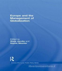 Europe and the Management of Globalization di Wade Jacoby edito da Routledge